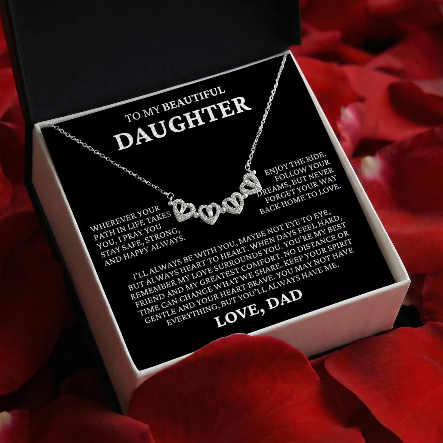 Four Heart Necklace - To My Beautiful Daughter "I'll Always Be With You"