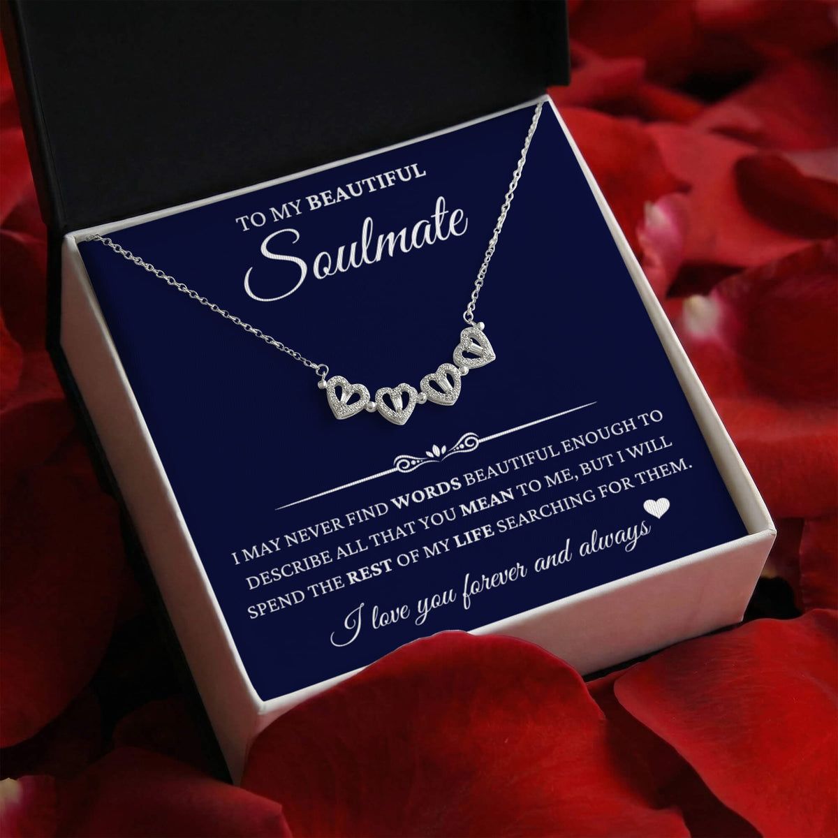 Four Hearts Necklace - To My Beautiful Soulmate "I Love You Forever and Always"