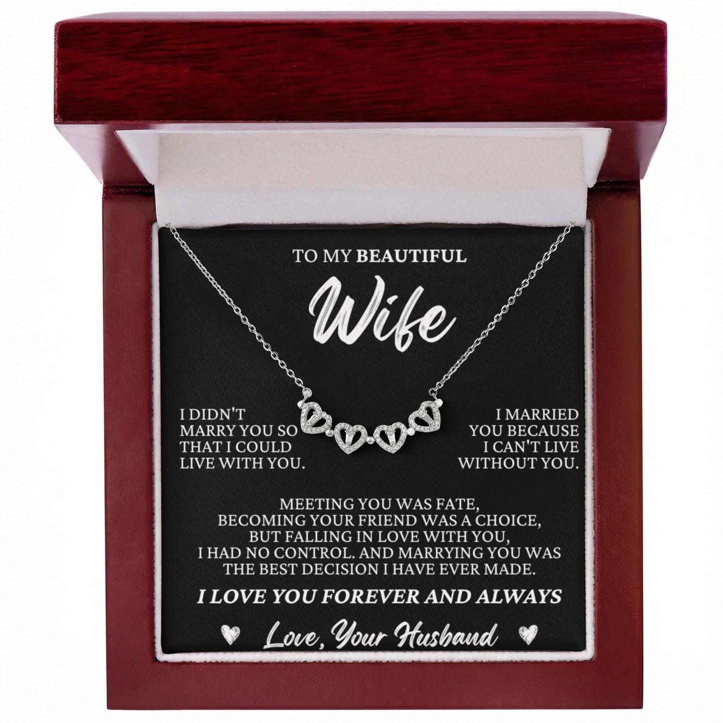 Four Heart Necklace - To My Beautiful Wife "I Can't Live Without You"