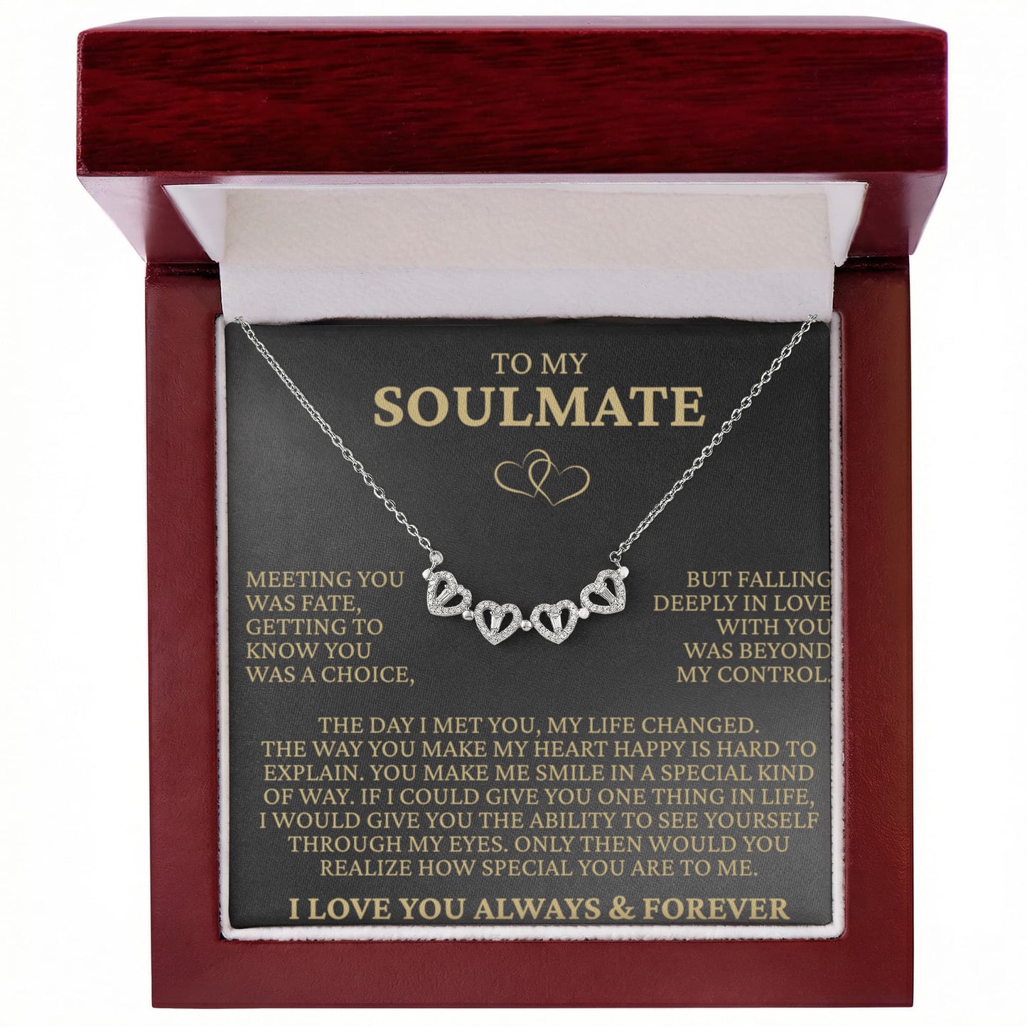 Four Heart Necklace - To My Soulmate "Meeting You Was Fate"