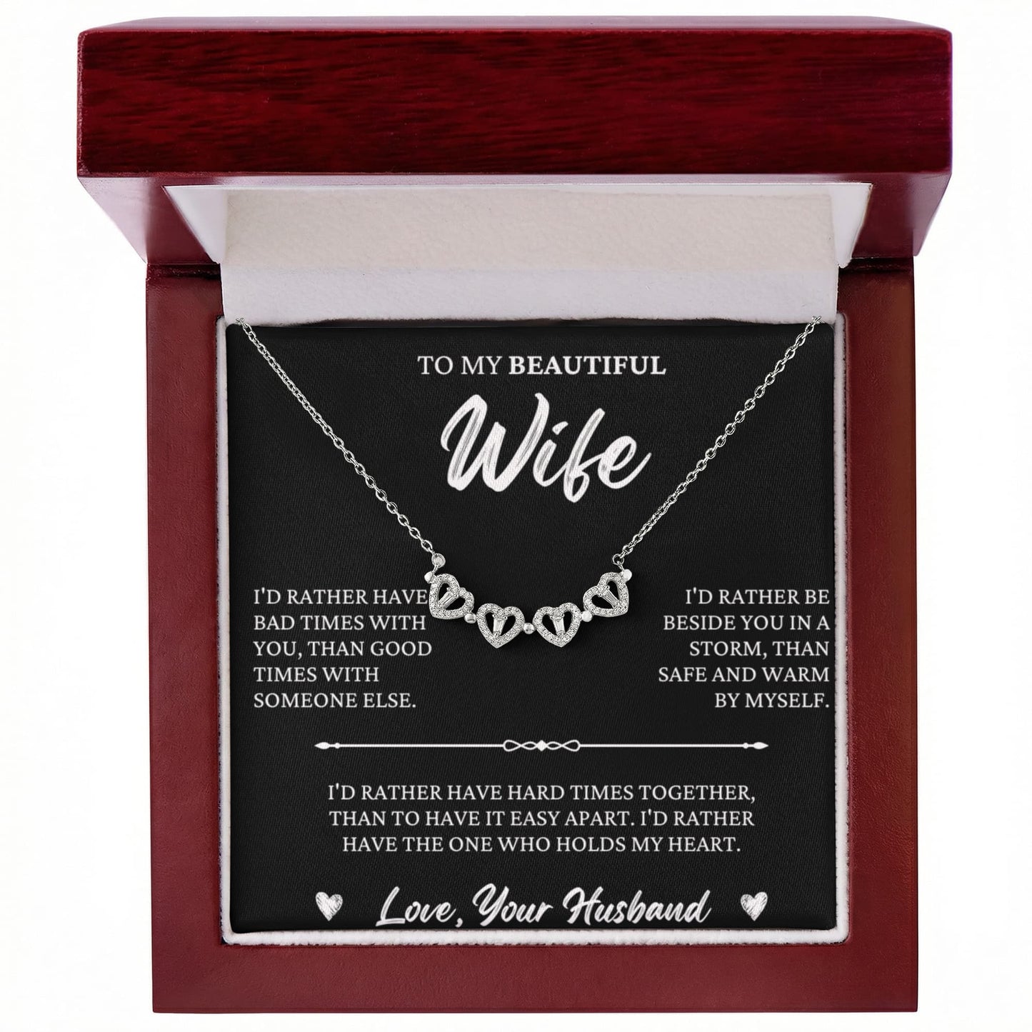 Four Heart Necklace - To My Beautiful Wife "I'd Rather"