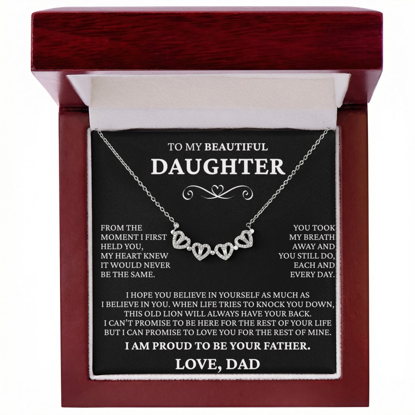 Four Heart Necklace - To My Beautiful Daughter "I Am Proud To Be Your Father"