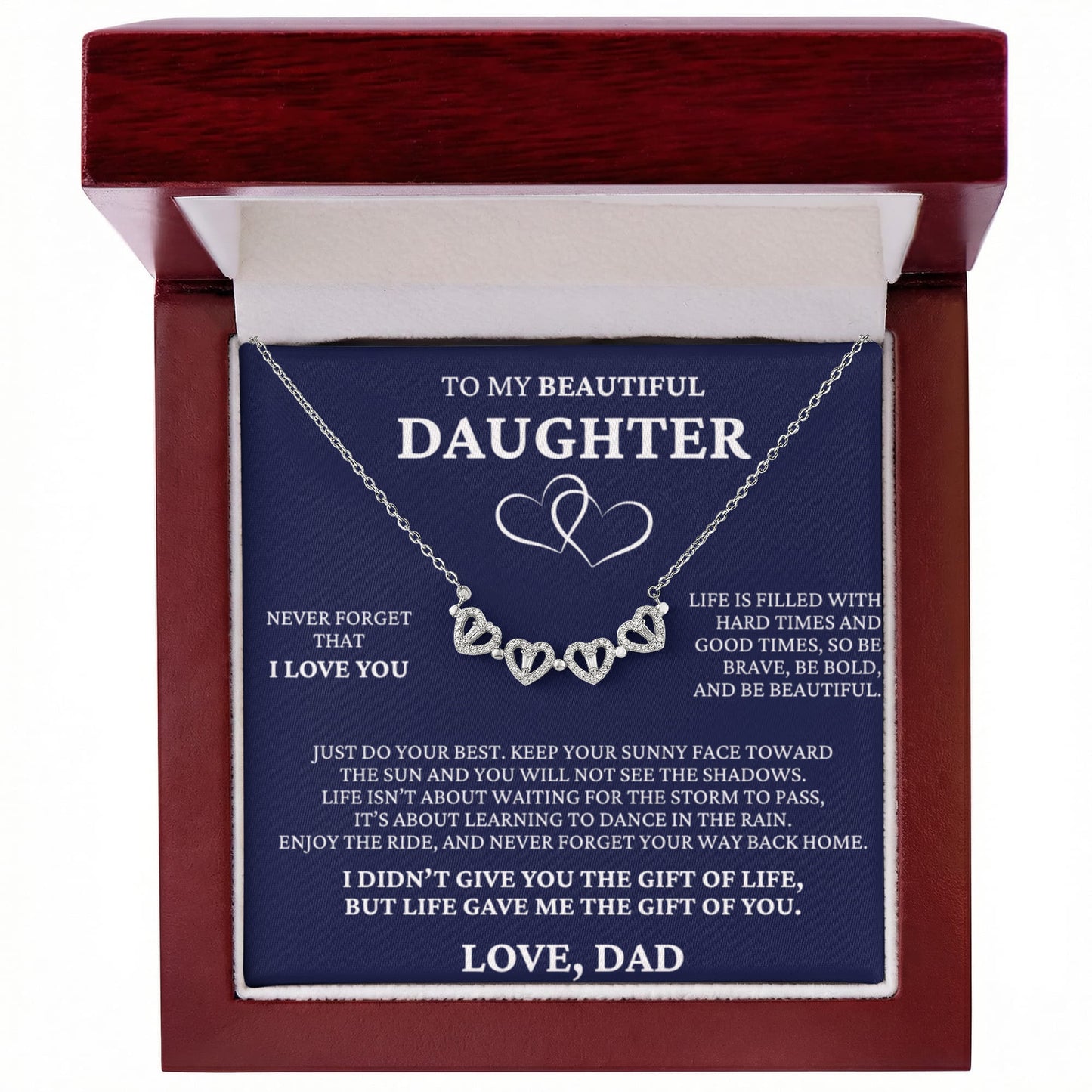 Four Heart Necklace - To My Beautiful Daughter "Never Forget That I Love You"
