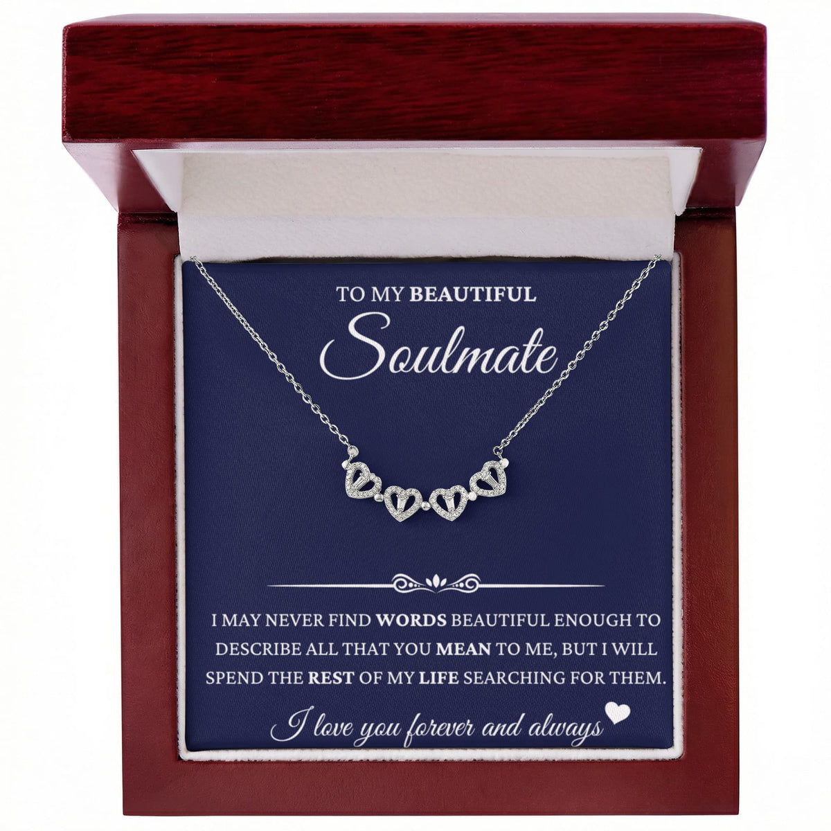 Four Hearts Necklace - To My Beautiful Soulmate "I Love You Forever and Always"