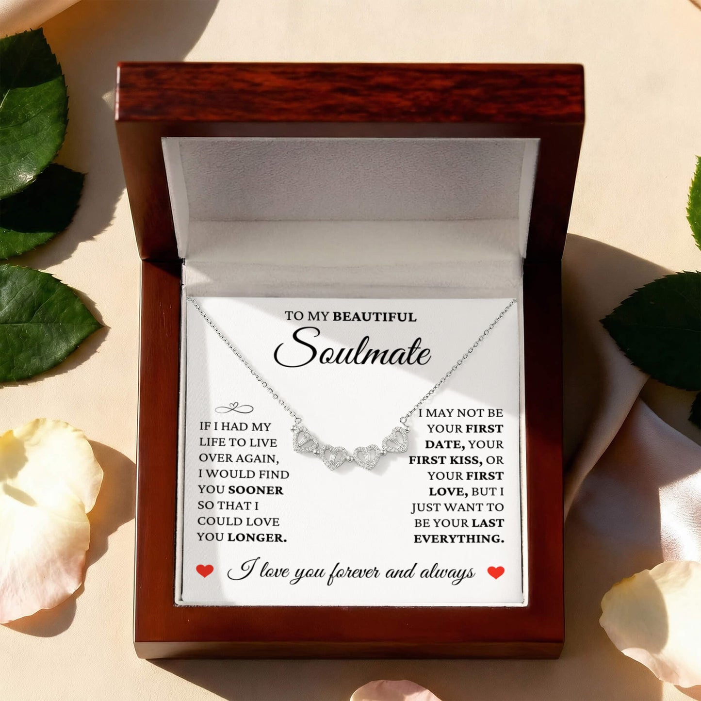 Four Heart Necklace - To My Beautiful Soulmate "I Love You Forever and Always"
