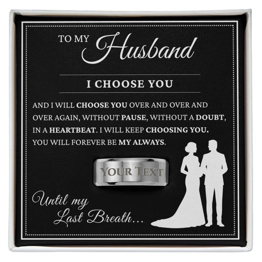 Engraved Men's Ring with Message Card - To My Husband "Until My Last Breath"