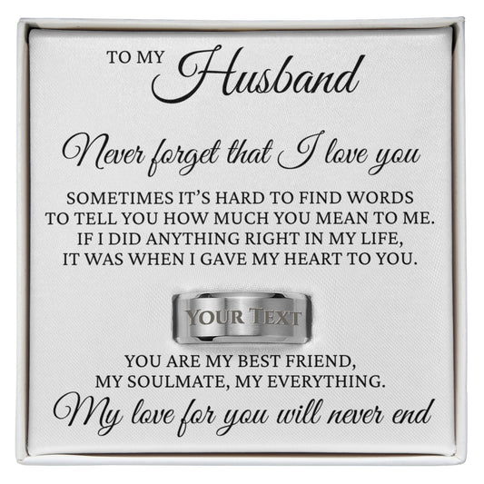 To My Husband - Engraved Men's Ring with Message Card "Never Forget That I Love You"