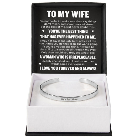 Cuff Bracelet Engraved - To My Wife "You Are The Best Thing That Has Ever Happened To Me"