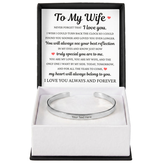 Cuff Bracelet Engraved - To My Beautiful Wife "Never Forget That I Love You"