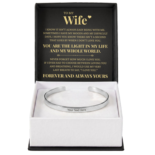 Cuff Bracelet Engraved - To My Wife "You Are The Light In My Life and My Whole World"