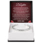 Cuff Bracelet Engraved - To My Daughter "I Hope You Always Feel My Love"