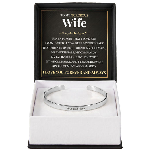 Cuff Bracelet Engraved - To My Gorgeous Wife "I Love You With My Whole Heart"