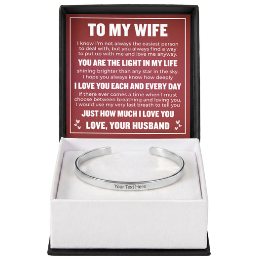 Cuff Bracelet Engraved - To My Wife "I Love You Each and Everyday"