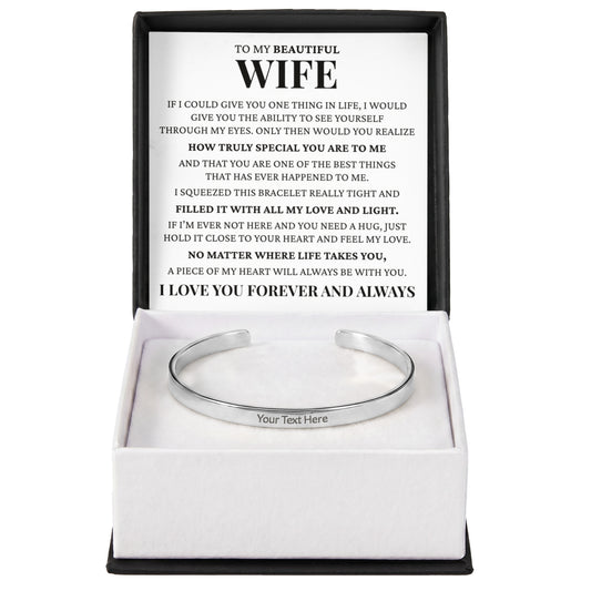 Cuff Bracelet Engraved - To My Beautiful Wife "I Love You Forever and Always"