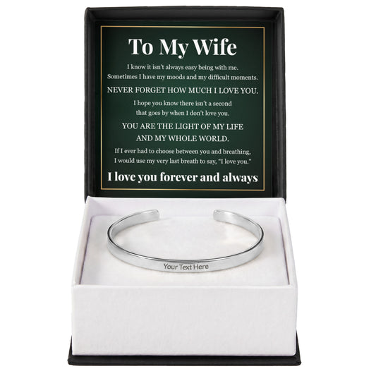 Cuff Bracelet Engraved - To My Wife "Never Forget How Much I Love You"