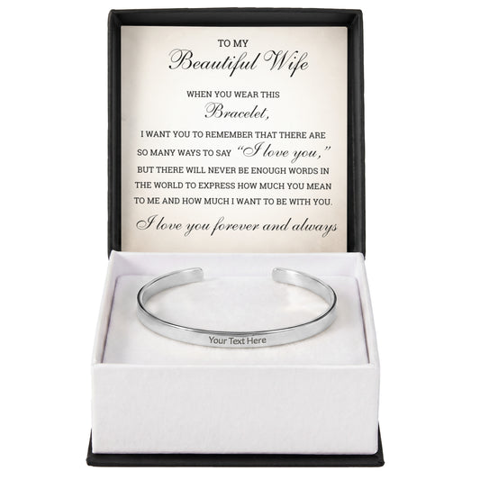 Cuff Bracelet Engraved - To My Beautiful Wife "I Love You"