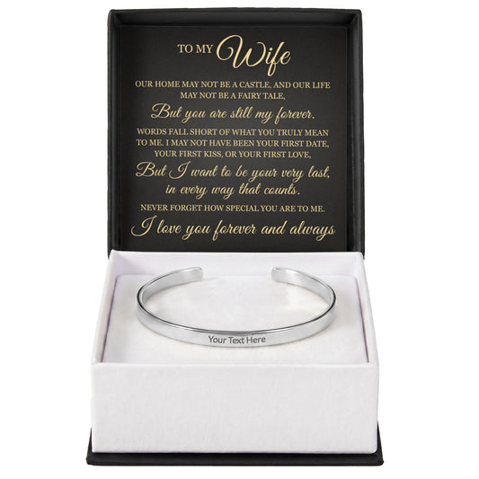 Cuff Bracelet Engraved - To My Wife "You Are Still My Forever"