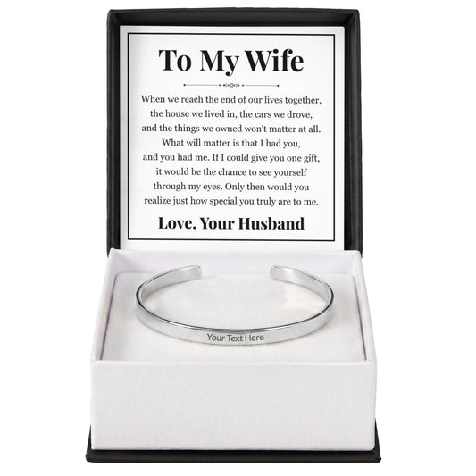 Cuff Bracelet Engraved - To My Wife "I Had You and You Had Me"