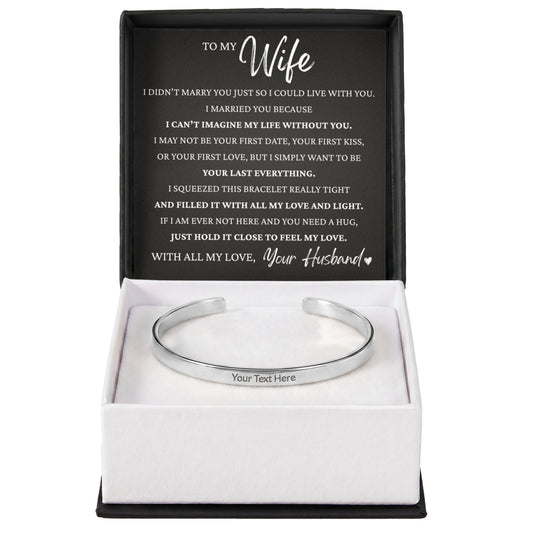 Cuff Bracelet Engraved - To My Wife "I can't Imagine My Live Without You"