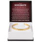 Cuff Bracelet Engraved - To My Soulmate "I Found My Missing Piece"