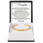 Cuff Bracelet Engraved - To My Daughter "Keep My Love Close In Your Heart"