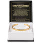 Cuff Bracelet Engraved - To My Badass Stepdaughter "I Will Forever Be Here For You"