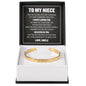Cuff Bracelet Engraved - To My Niece "Remember The One Who Always Believed in You"