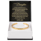 Cuff Bracelet Engraved - To My Daughter "You Gave My World Meaning and My Heart A Purpose"