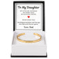 Cuff Bracelet Engraved - To My Daughter "I Am Always Proud of You"