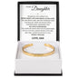 Cuff Bracelet Engraved - To My Daughter "Never Forget Just How Deeply You're Loved"