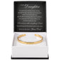 Cuff Bracelet Engraved - To My Daughter "I Love You With Everything I Had"