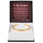 Cuff Bracelet Engraved - To My Daughter "You Are Braver, Stronger, Wiser, and More Loved Than You Know."