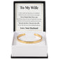 Cuff Bracelet Engraved - To My Wife "Never Forget That I Love You"