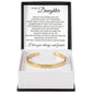 Cuff Bracelet Engraved - To My Daughter "You Will Always Be My Heart and My Home"