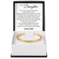 Cuff Bracelet Engraved - To My Daughter "You Are My Pride, My Joy, And The Reason Behind Every Smile"