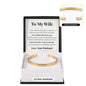 Cuff Bracelet Engraved - To My Wife "Never Forget That I Love You"