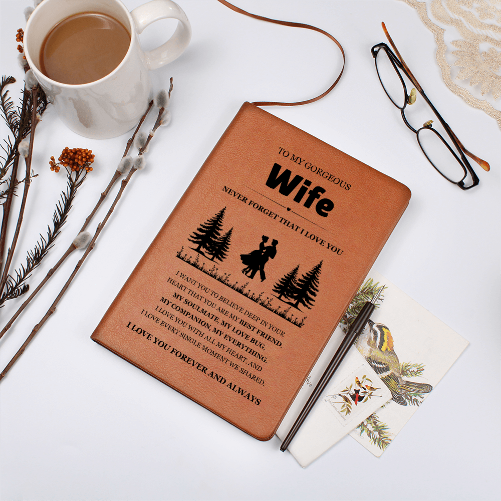 Graphic Journal - To My Gorgeous Wife "Never Forget That I Love You"