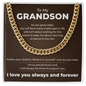 Cuban Link Chain - To My Grandon "Believe in Yourself"