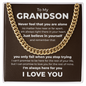Cuban Link Chain - To My Grandson "Never Feel That You Are Alone"