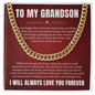 Cuban Link Chain - To My Grandon "I Will Love You Until My Last Breath"