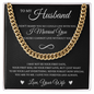 Cuban Link Chain - To My Husband "I Love You Forever and Always"