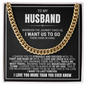Cuban Link Chain - To My Husband "I Want To Last Forever"