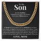 Cuban Link Chain - To My Son "Front, Behind and Next"