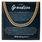 Cuban Link Chain - To My Dearest Grandson "I Will Always be Here"