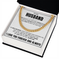 Cuban Link Chain - To My Husband "Love Has Kept Us Together"