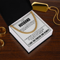 Cuban Link Chain - To My Husband "Love Has Kept Us Together"