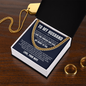 Cuban Link Chain - To My Husband "I Love You Forever and Ever"