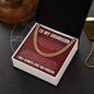 Cuban Link Chain - To My Grandon "I Will Love You Until My Last Breath"