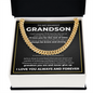 Cuban Link Chain - To My Dearest Grandson "Always Be Brave and Strong"