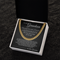 Cuban Link Chain - To My Grandson "Be Brave, Have Courage and Love Life"